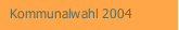 Kommunalwahl 2004